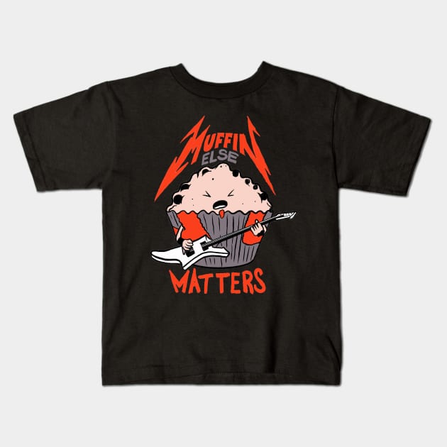 Muffin Else Matter Kids T-Shirt by Gabby Hamrick